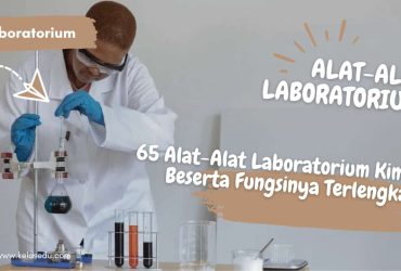 65 Alat-Alat Laboratorium Kimia Beserta Fungsinya Terlengkap